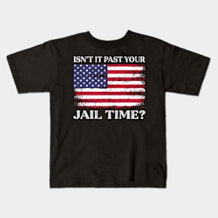Isn't It Past Your Jail Time Kids T-Shirt